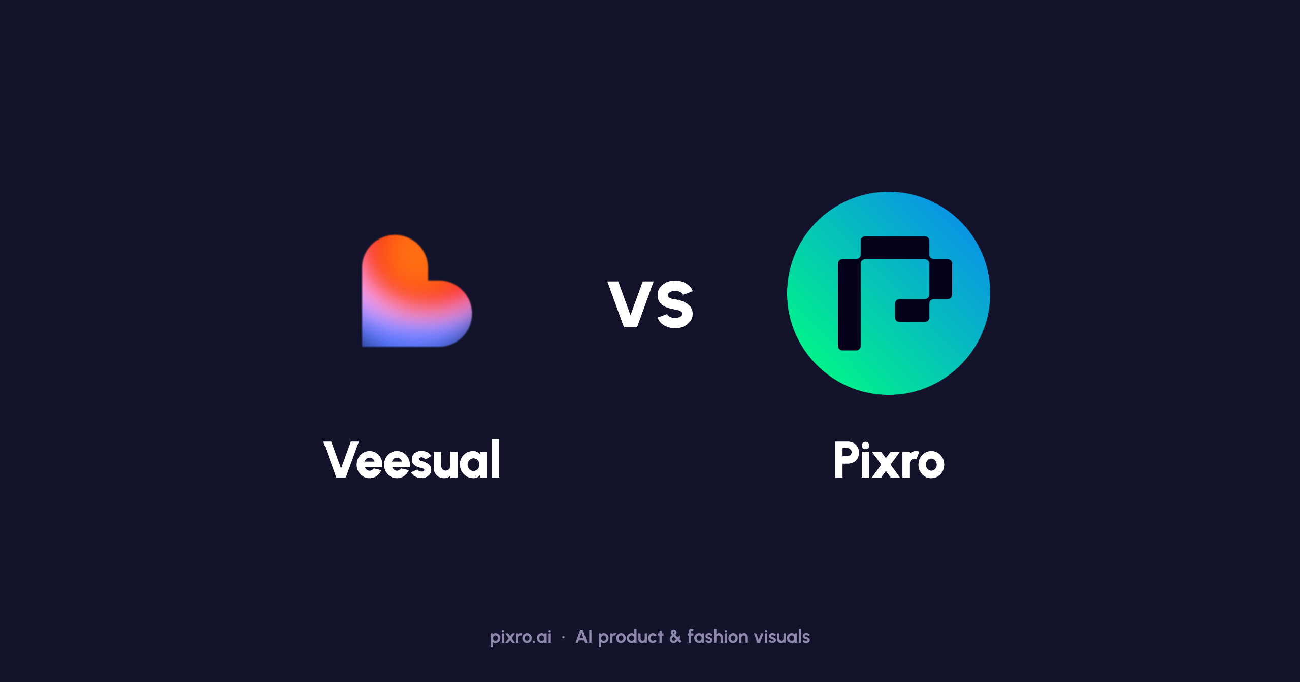 Pixro vs Veesual: A Self-Serve Veesual AI Alternative