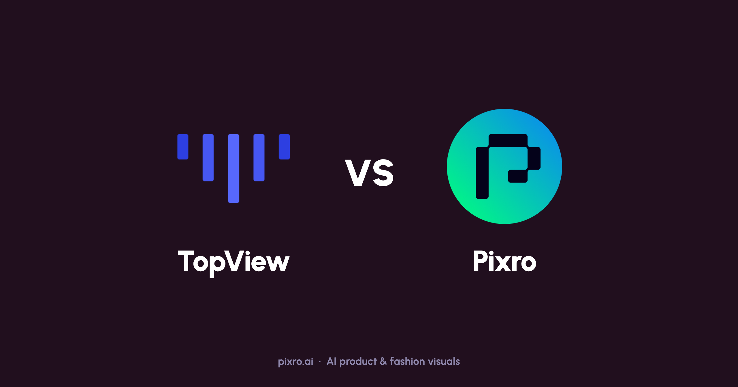 Pixro vs TopView: AI Alternative for Ecommerce Sellers